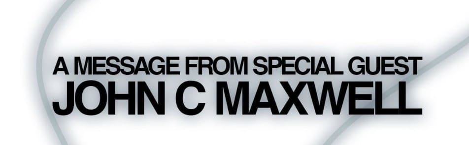 Special Guest John C Maxwell